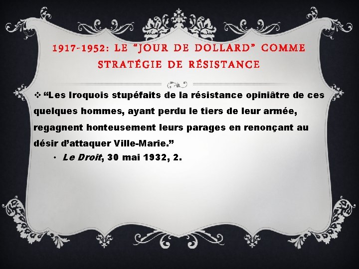 1917 -1952: LE “JOUR DE DOLLARD” COMME STRATÉGIE DE RÉSISTANCE v “Les Iroquois stupéfaits