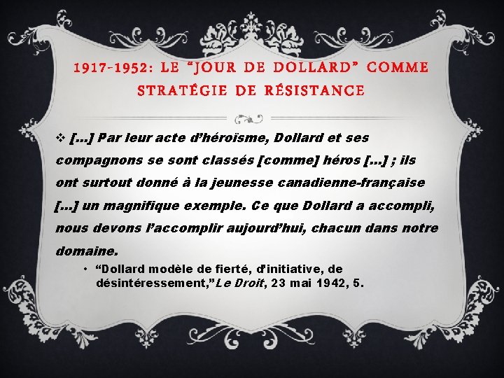 1917 -1952: LE “JOUR DE DOLLARD” COMME STRATÉGIE DE RÉSISTANCE v […] Par leur
