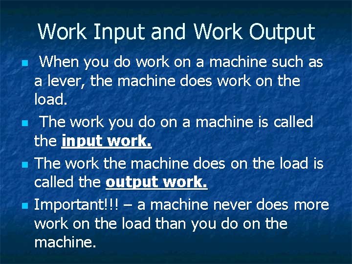 Work Input and Work Output n n When you do work on a machine