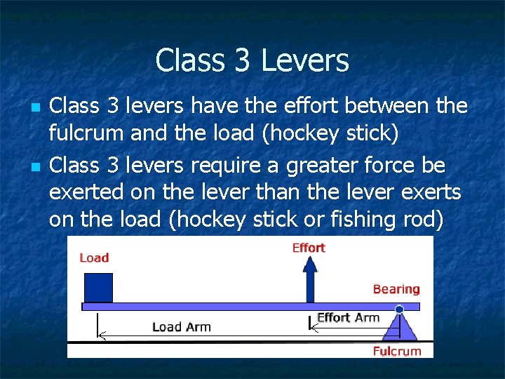 Class 3 Levers n n Class 3 levers have the effort between the fulcrum