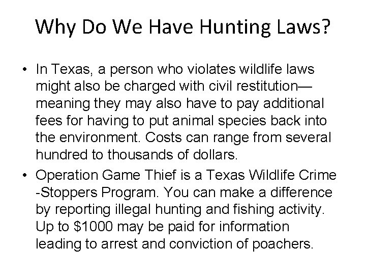 Why Do We Have Hunting Laws? • In Texas, a person who violates wildlife