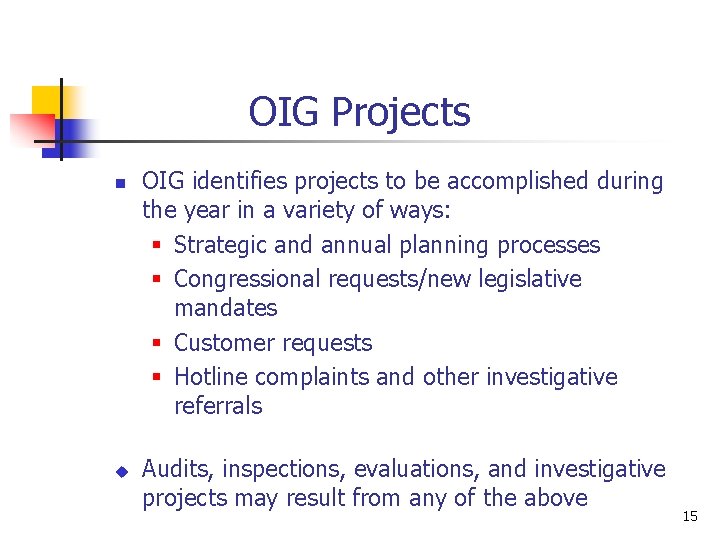 OIG Projects n u OIG identifies projects to be accomplished during the year in