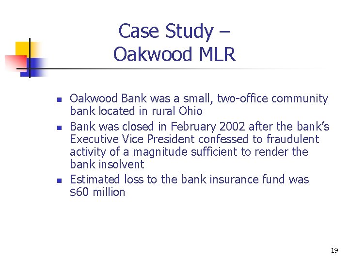 Case Study – Oakwood MLR n n n Oakwood Bank was a small, two-office