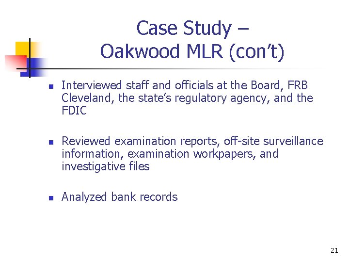 Case Study – Oakwood MLR (con’t) n n n Interviewed staff and officials at