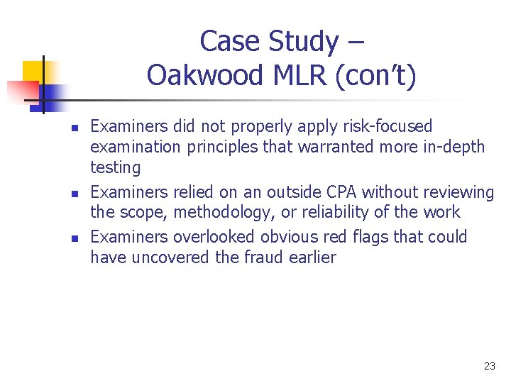 Case Study – Oakwood MLR (con’t) n n n Examiners did not properly apply
