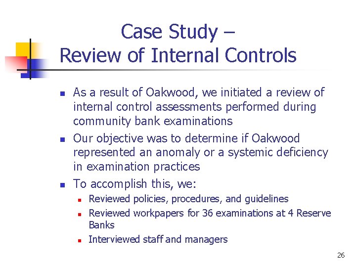 Case Study – Review of Internal Controls n n n As a result of