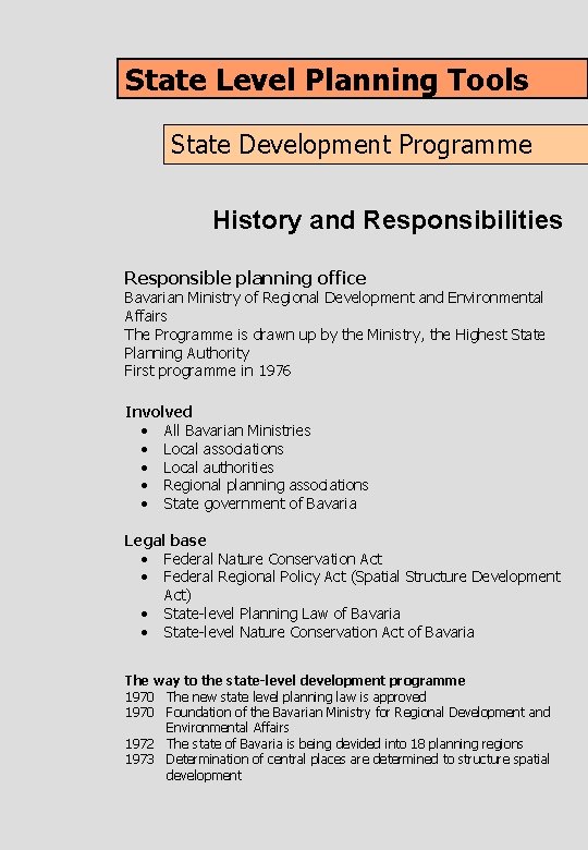 State Level Planning Tools State Development Programme History and Responsibilities Responsible planning office Bavarian State Level Planning Tools State Development Programme History and Responsibilities Responsible planning office Bavarian