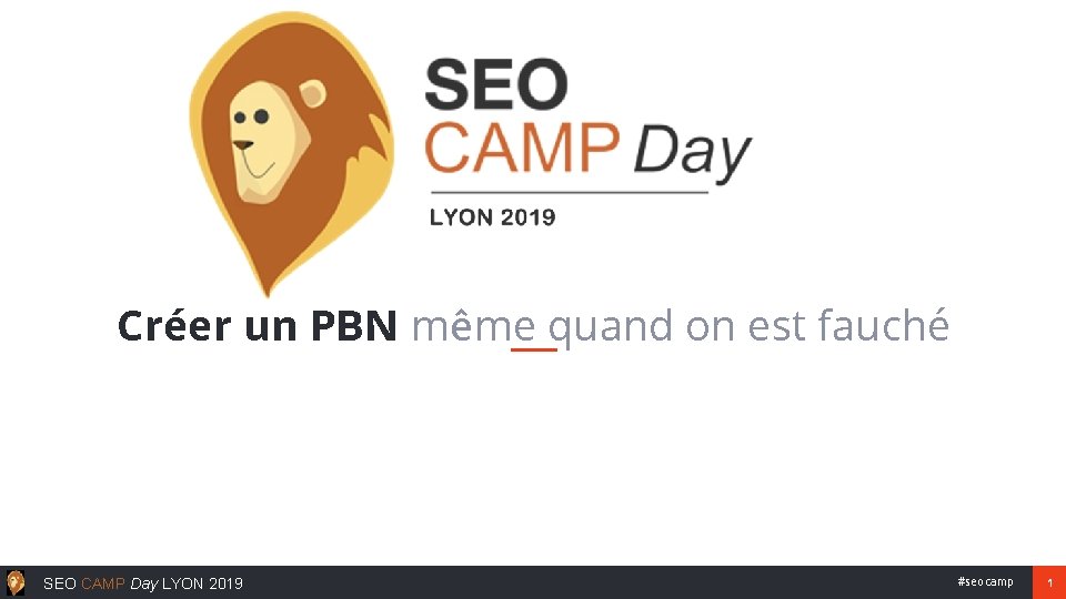 Créer un PBN même quand on est fauché SEO CAMP Day LYON 2019 #seocamp