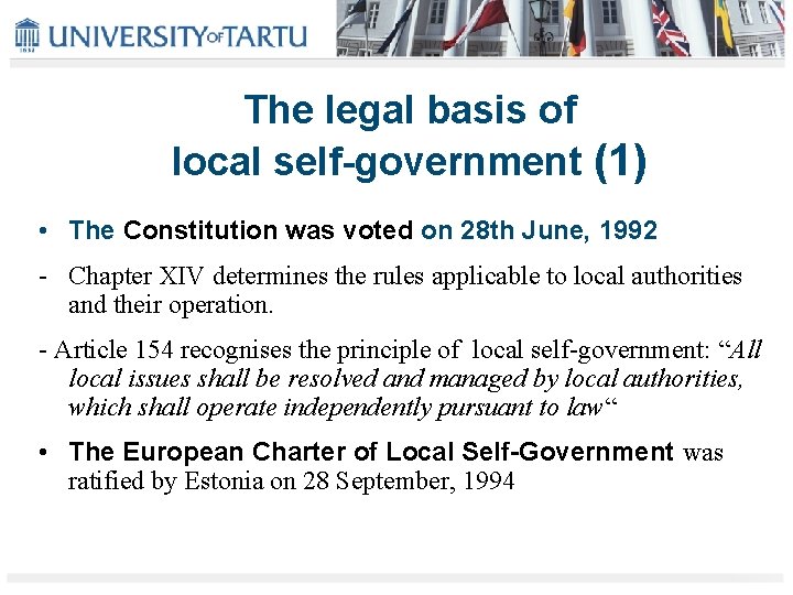 The legal basis of local self-government (1) • The Constitution was voted on 28