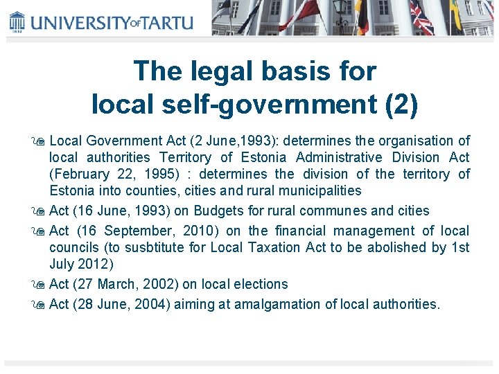 The legal basis for local self-government (2) Local Government Act (2 June, 1993): determines
