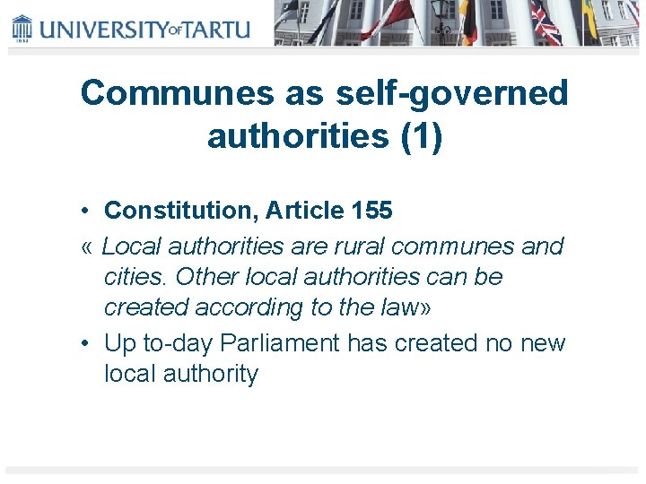 Communes as self-governed authorities (1) • Constitution, Article 155 « Local authorities are rural