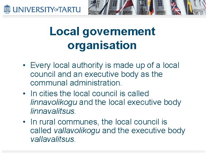 Local governement organisation • Every local authority is made up of a local council