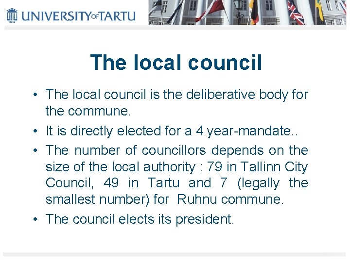 The local council • The local council is the deliberative body for the commune.