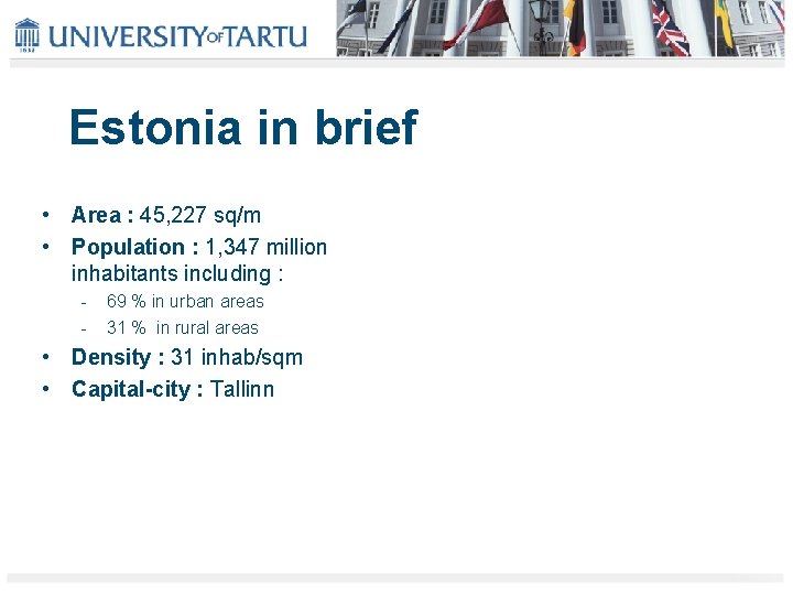 Estonia in brief • Area : 45, 227 sq/m • Population : 1, 347