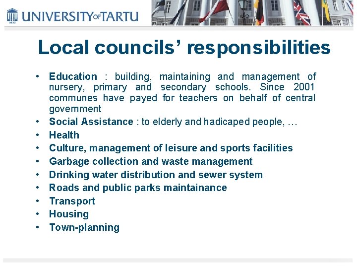 Local councils’ responsibilities • Education : building, maintaining and management of nursery, primary and