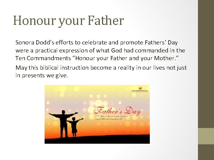 Honour your Father Sonora Dodd’s efforts to celebrate and promote Fathers’ Day were a