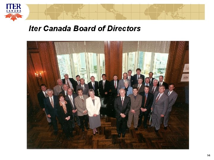 Iter Canada Board of Directors 14 Iter Canada Board of Directors 14