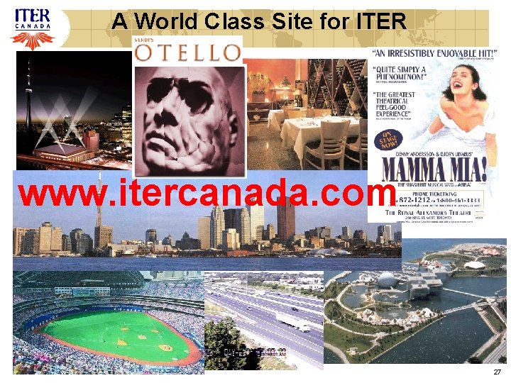 A World Class Site for ITER www. itercanada. com 27 A World Class Site for ITER www. itercanada. com 27