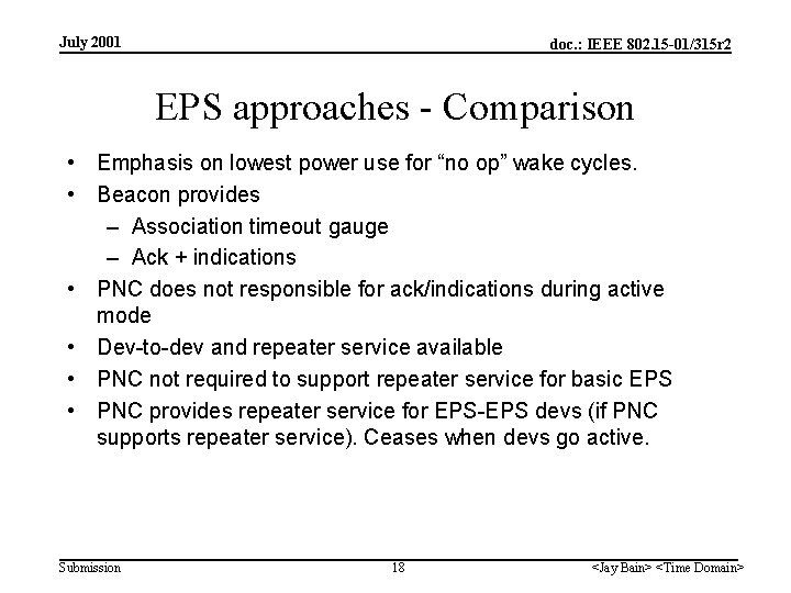 July 2001 doc. : IEEE 802. 15 -01/315 r 2 EPS approaches - Comparison