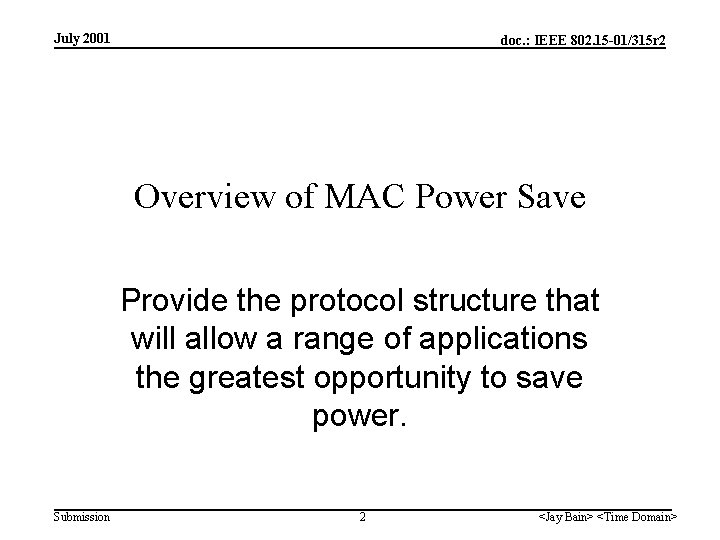 July 2001 doc. : IEEE 802. 15 -01/315 r 2 Overview of MAC Power