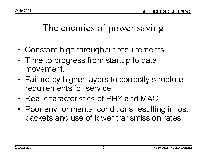 July 2001 doc. : IEEE 802. 15 -01/315 r 2 The enemies of power