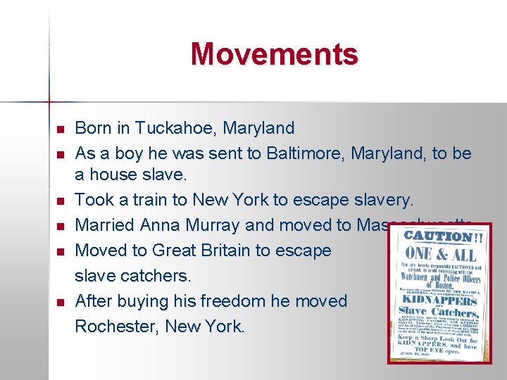 Movements n n n Born in Tuckahoe, Maryland As a boy he was sent