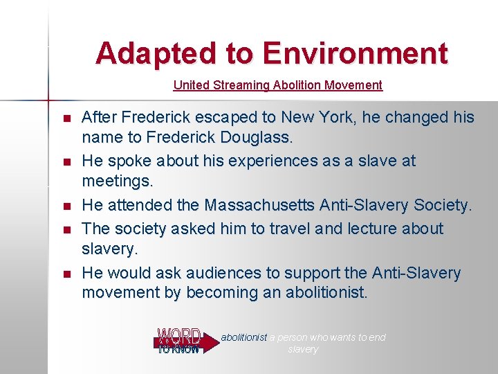 Adapted to Environment United Streaming Abolition Movement n n n After Frederick escaped to