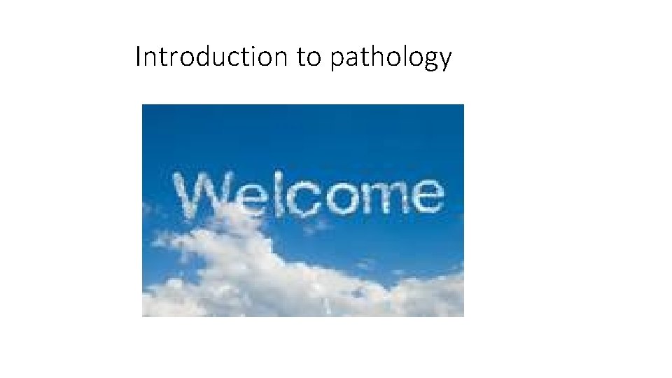 Introduction to pathology 