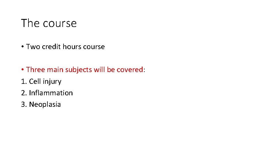 The course • Two credit hours course • Three main subjects will be covered: