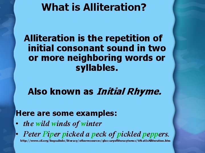 What is Alliteration? Alliteration is the repetition of initial consonant sound in two or