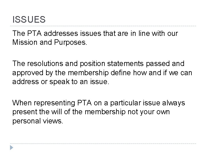 ISSUES The PTA addresses issues that are in line with our Mission and Purposes.