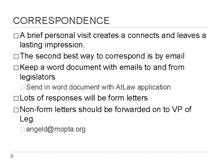 CORRESPONDENCE � A brief personal visit creates a connects and leaves a lasting impression.