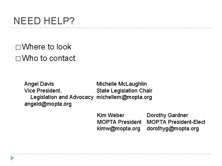 NEED HELP? � Where to look � Who to contact Angel Davis Michelle Mc.