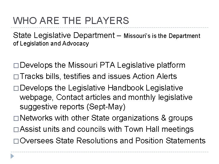 WHO ARE THE PLAYERS State Legislative Department – Missouri’s is the Department of Legislation