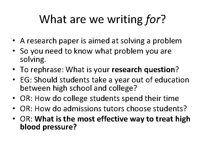 What are we writing for? • A research paper is aimed at solving a