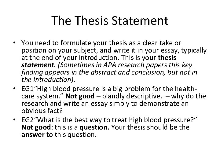 The Thesis Statement • You need to formulate your thesis as a clear take