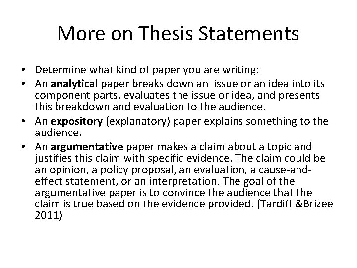More on Thesis Statements • Determine what kind of paper you are writing: •
