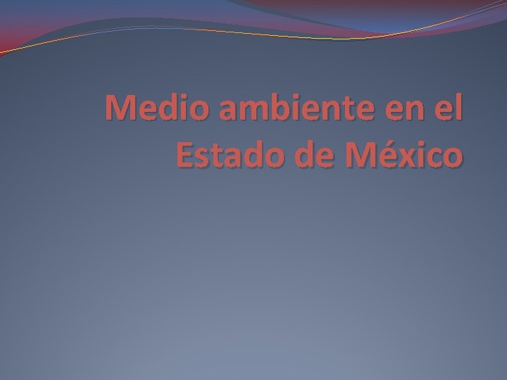 Medio ambiente en el Estado de México 