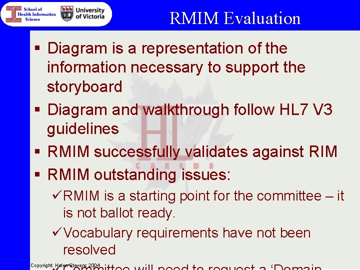 RMIM Evaluation § Diagram is a representation of the information necessary to support the