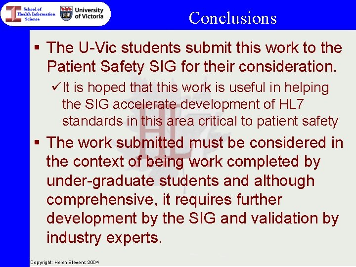 Conclusions § The U-Vic students submit this work to the Patient Safety SIG for