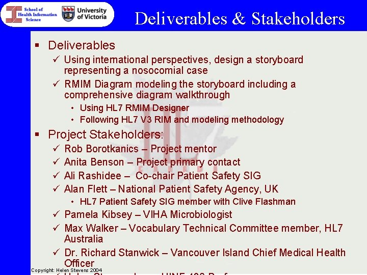 Deliverables & Stakeholders § Deliverables ü Using international perspectives, design a storyboard representing a