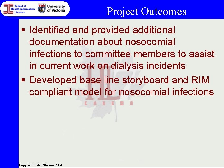 Project Outcomes § Identified and provided additional documentation about nosocomial infections to committee members