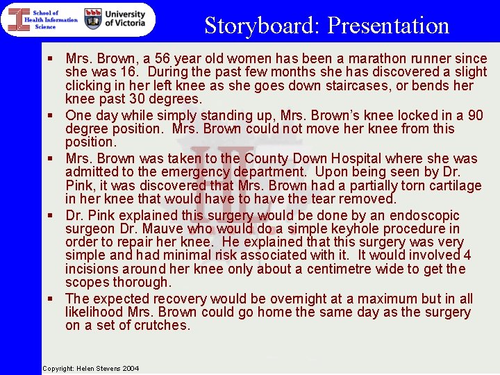 Storyboard: Presentation § Mrs. Brown, a 56 year old women has been a marathon