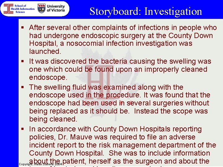 Storyboard: Investigation § After several other complaints of infections in people who had undergone