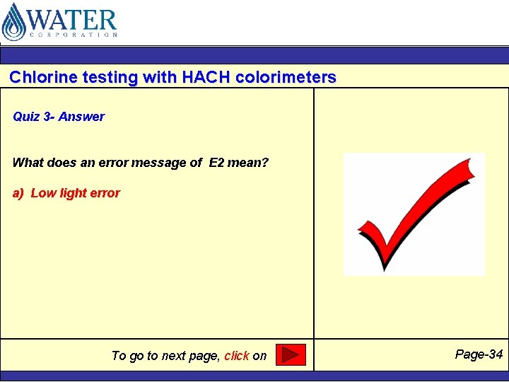 Chlorine testing with HACH colorimeters Quiz 3 - Answer What does an error message