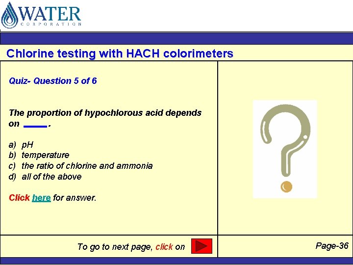 Chlorine testing with HACH colorimeters Quiz- Question 5 of 6 The proportion of hypochlorous