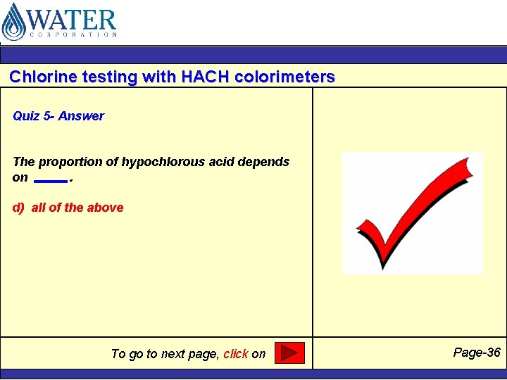Chlorine testing with HACH colorimeters Quiz 5 - Answer The proportion of hypochlorous acid