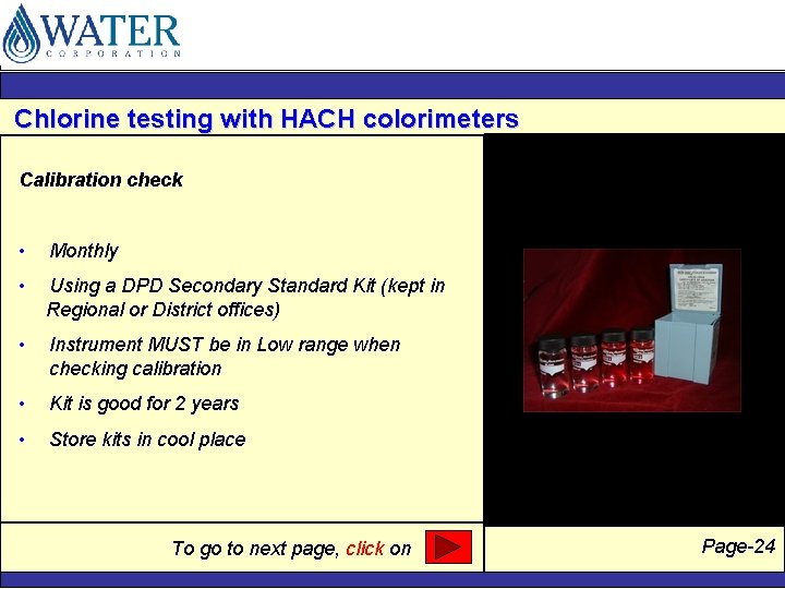 Chlorine testing with HACH colorimeters Calibration check • Monthly • Using a DPD Secondary