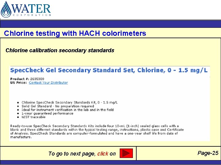 Chlorine testing with HACH colorimeters Chlorine calibration secondary standards To go to next page,