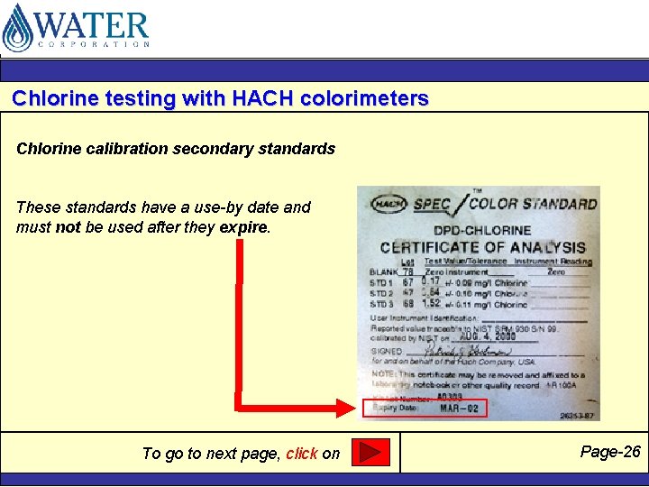 Chlorine testing with HACH colorimeters Chlorine calibration secondary standards These standards have a use-by